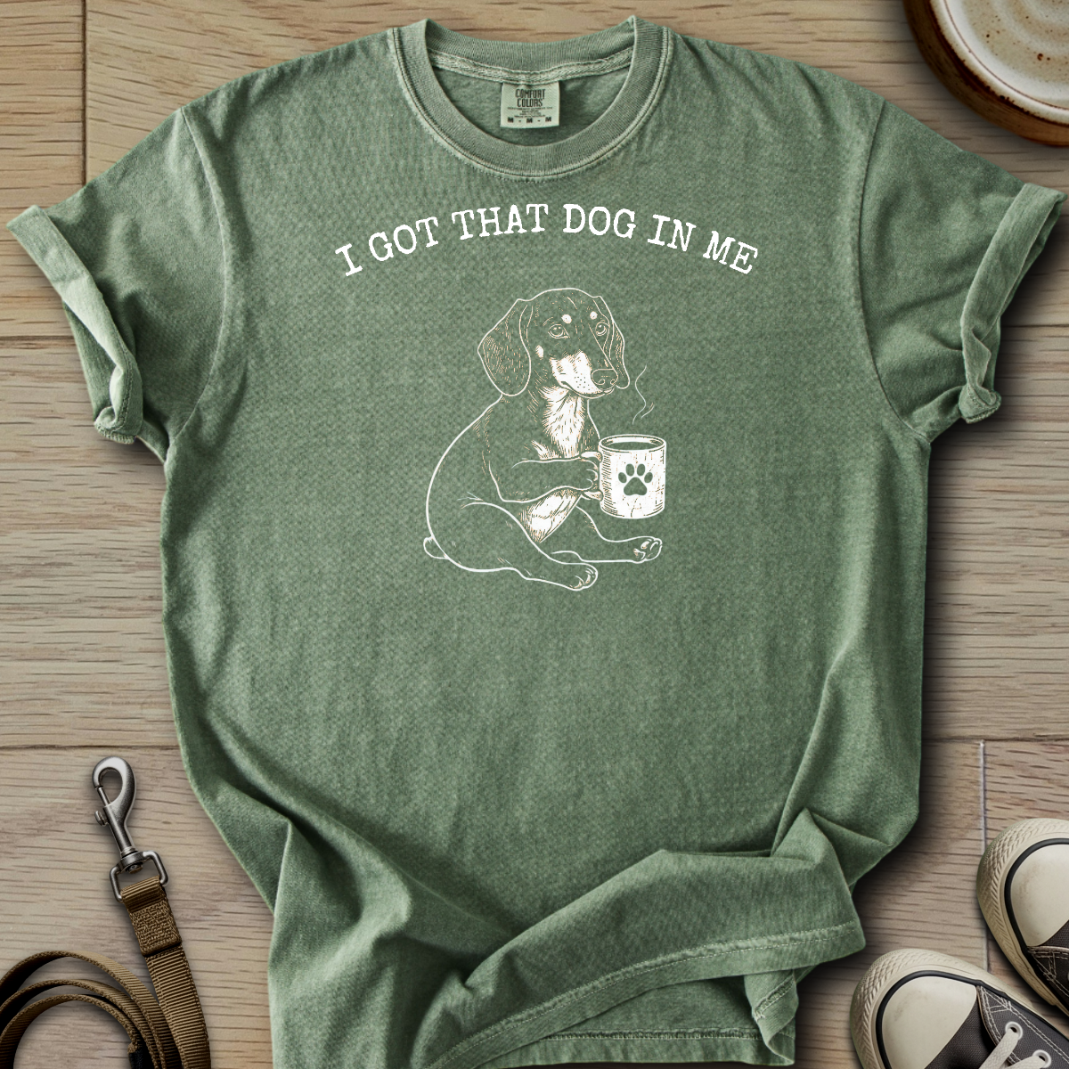 I got that Dog in Me - Doxie T-Shirt