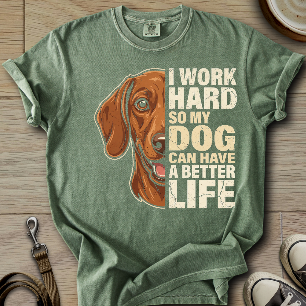 My Dog can have a better Life - Doxie T-Shirt