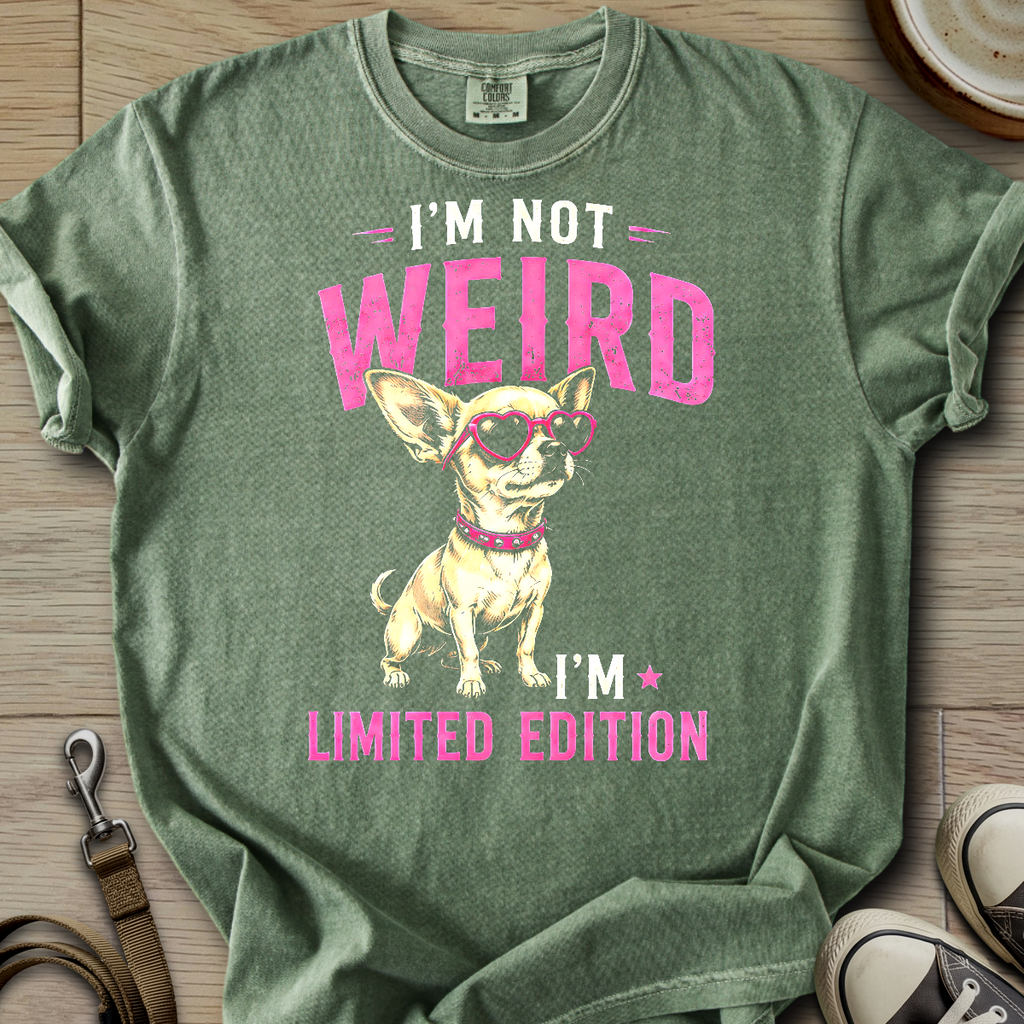 Im not Weird - Chihuahua T-Shirt