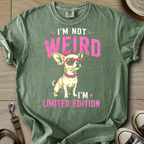 Im not Weird - Chihuahua T-Shirt