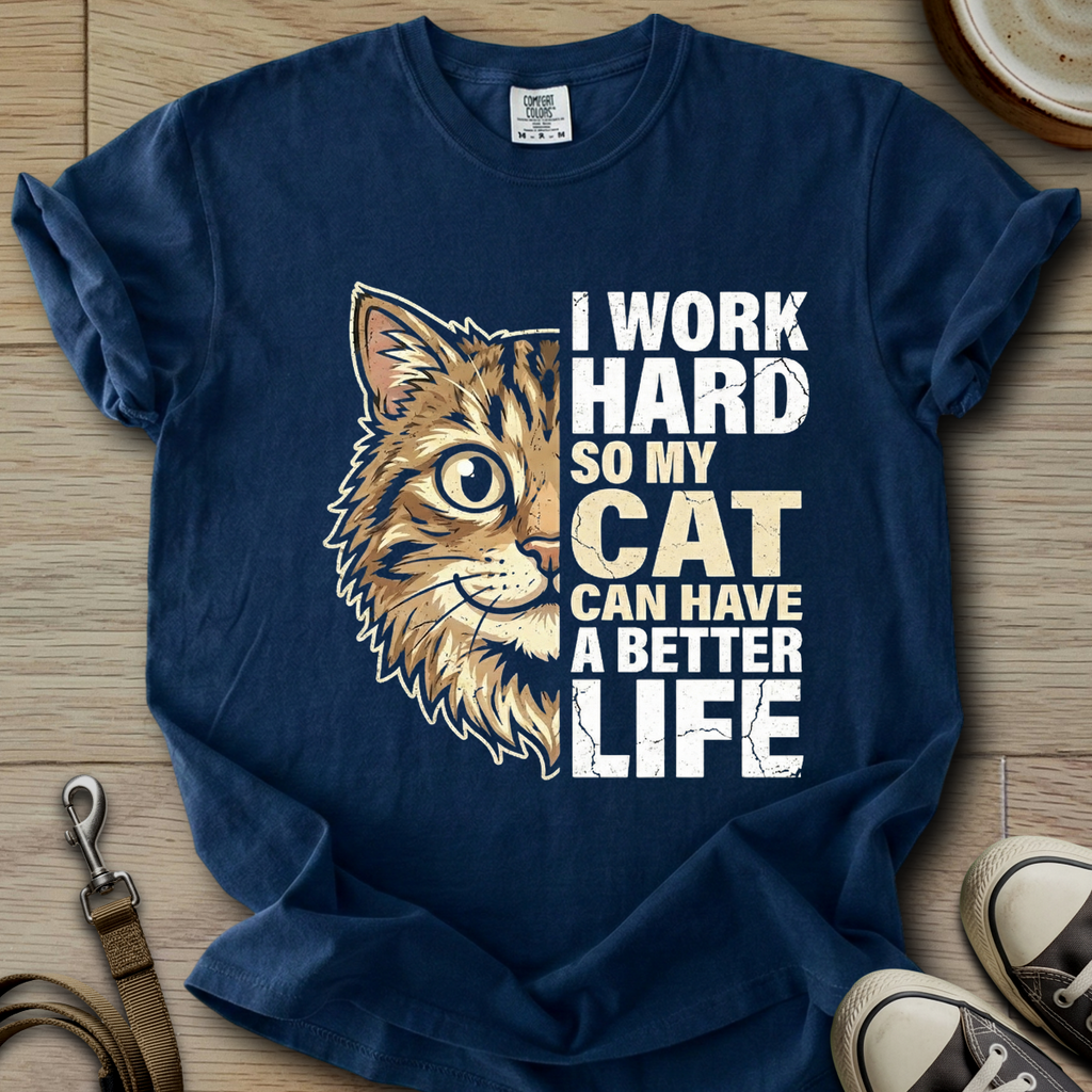 My Cat can have a better Life T-Shirt