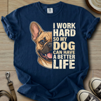 My Dog can have a better Life - Frenchie T-Shirt