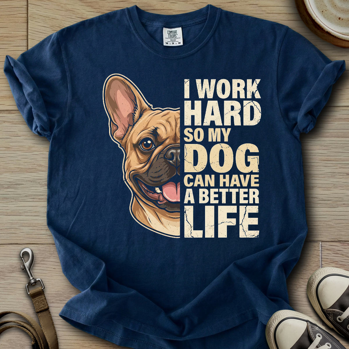 My Dog can have a better Life - Frenchie T-Shirt