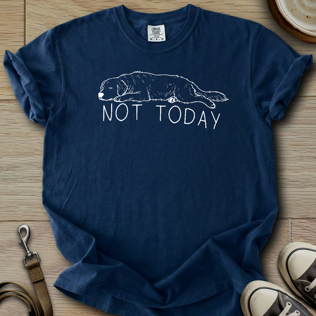 Not Today - Golden T-Shirt