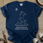 Pro. Drama Machine - Chihuahua T-Shirt