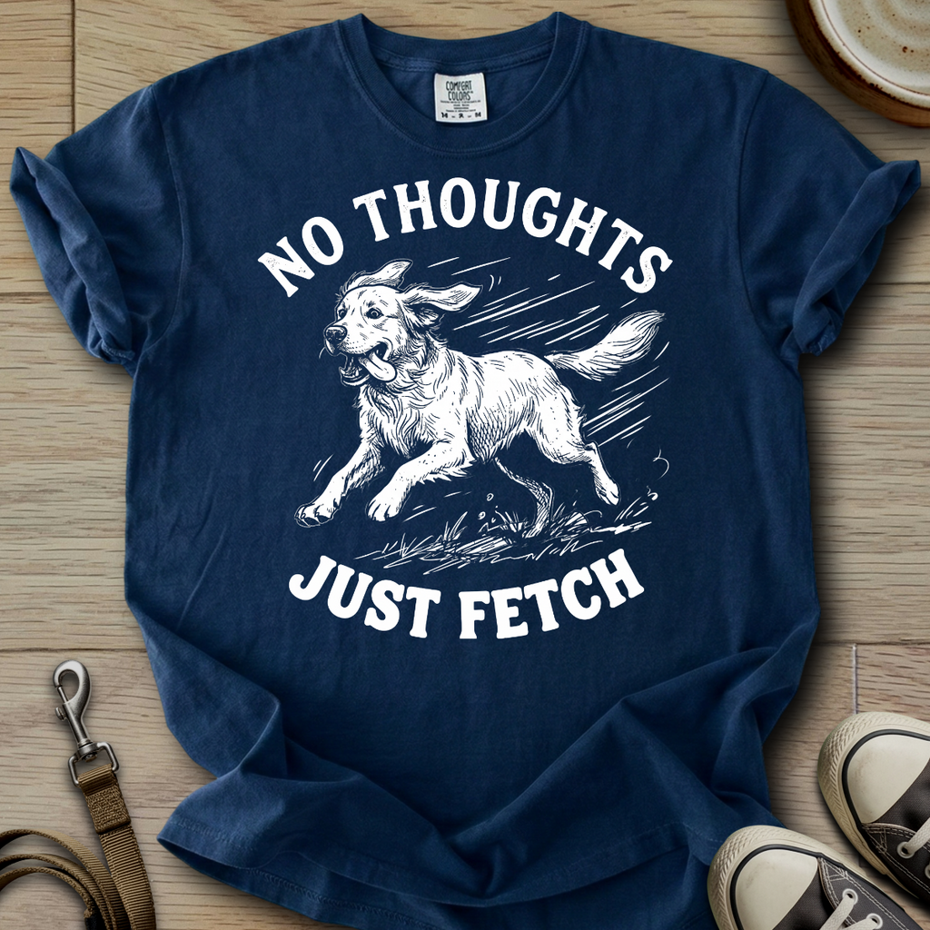 No Thoughts Just Fetch - Golden T-Shirt