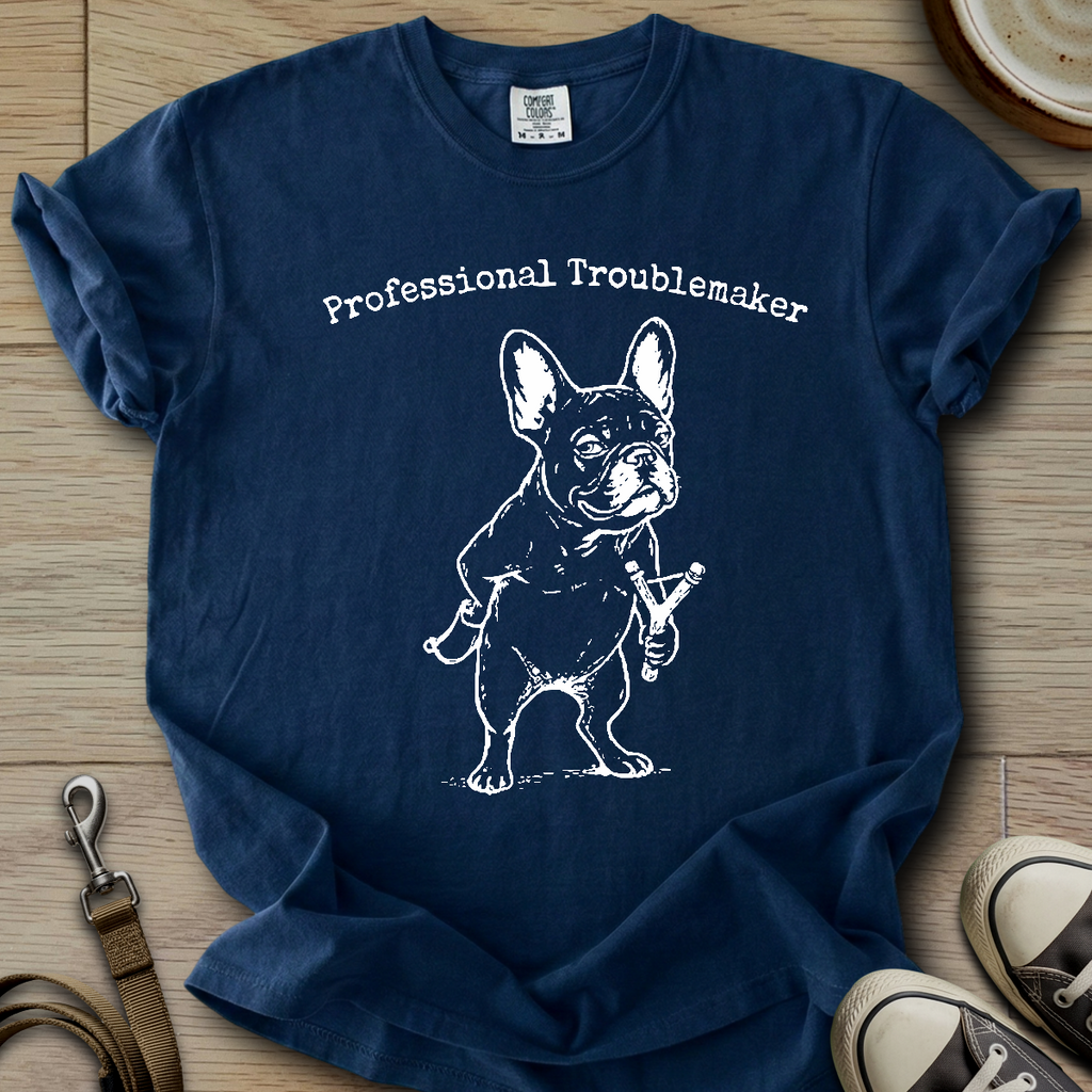 Professional Troublemaker - Frenchie T-Shirt