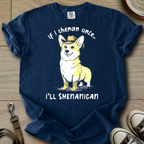 I will Shenanigan - Corgi T-Shirt