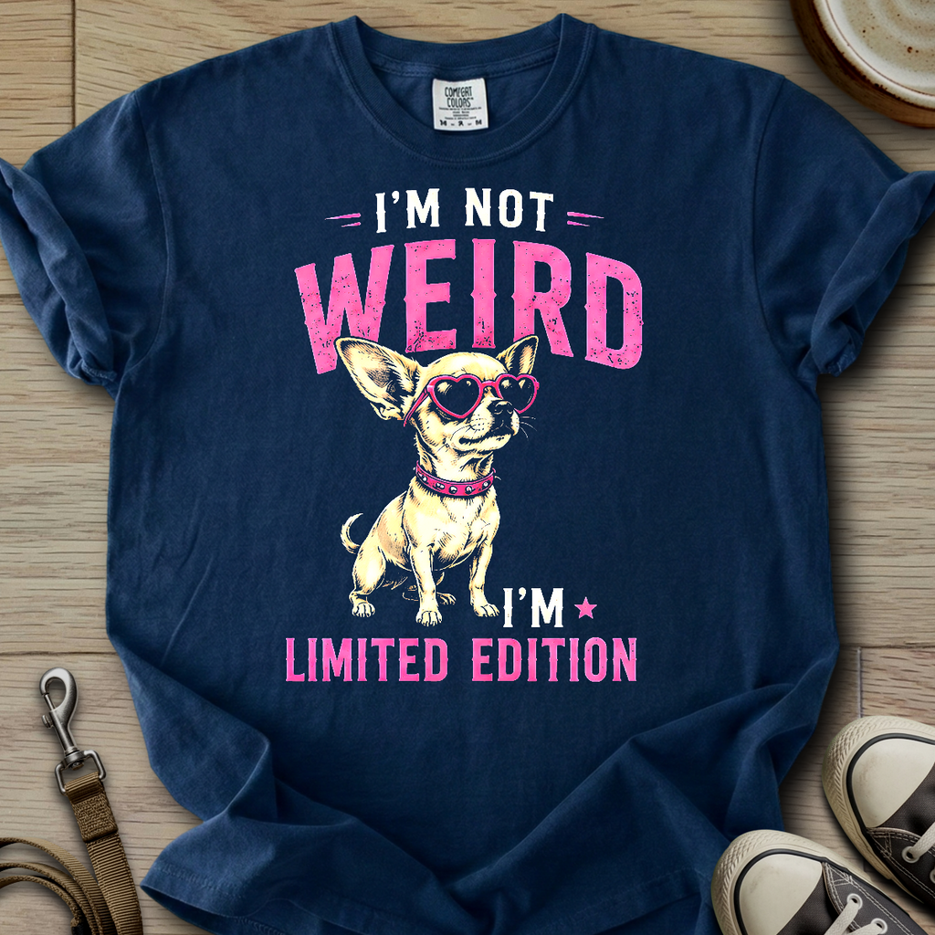 Im not Weird - Chihuahua T-Shirt