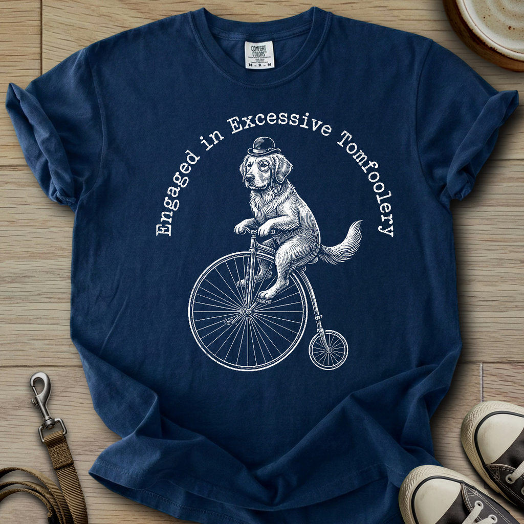 Engaged in Excessive Tomfoolery - Golden T-Shirt