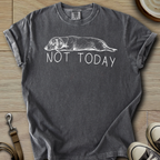 Not Today - Doxie T-Shirt
