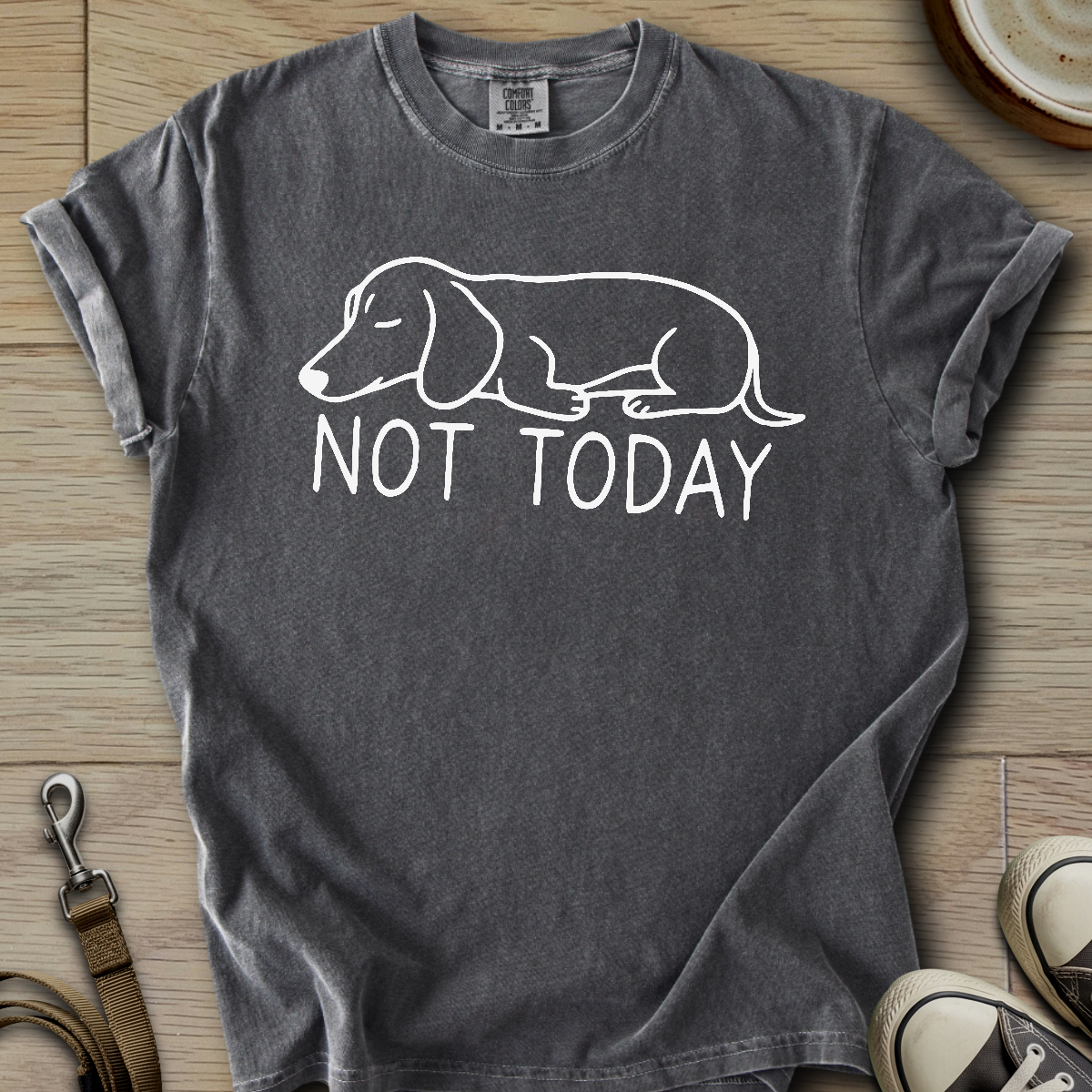 Not Today - Doxie T-Shirt