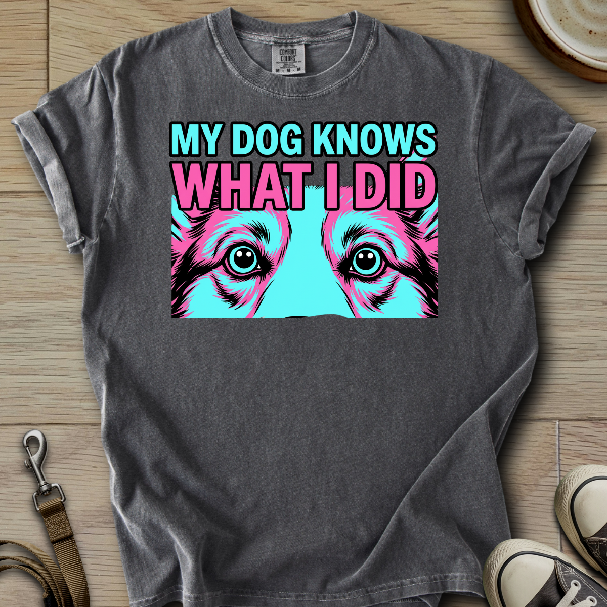 My Dog Knows What I did - Corgi T-Shirt