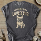 Frenchie Mom Love & Fur T-Shirt