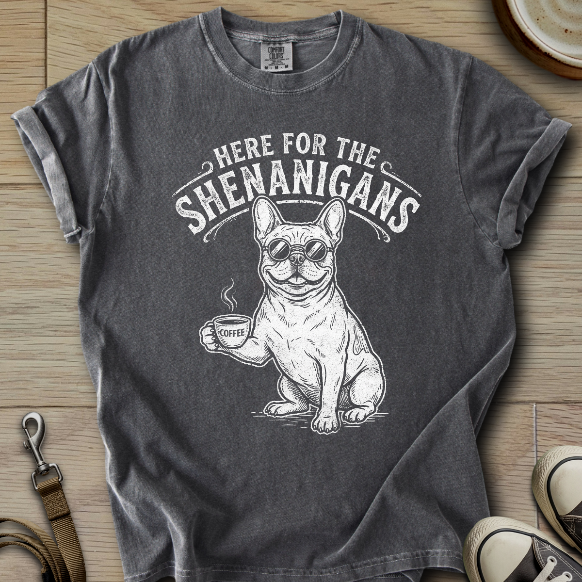 Here for the Shenanigans - Frenchie T-Shirt