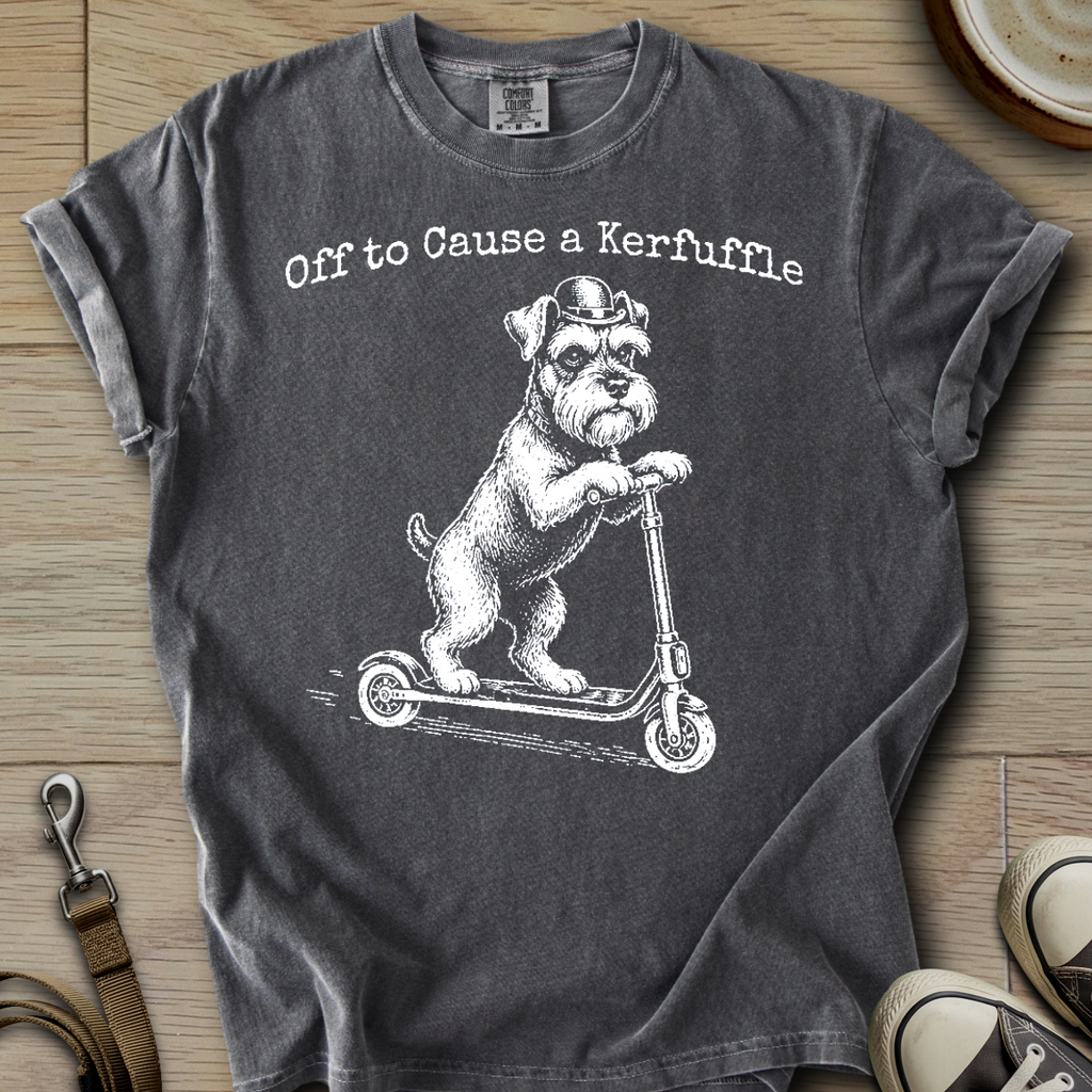 Off to Cause a Kerfuffle- Schnauzer T-Shirt