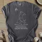 Pro. Drama Machine - Chihuahua T-Shirt