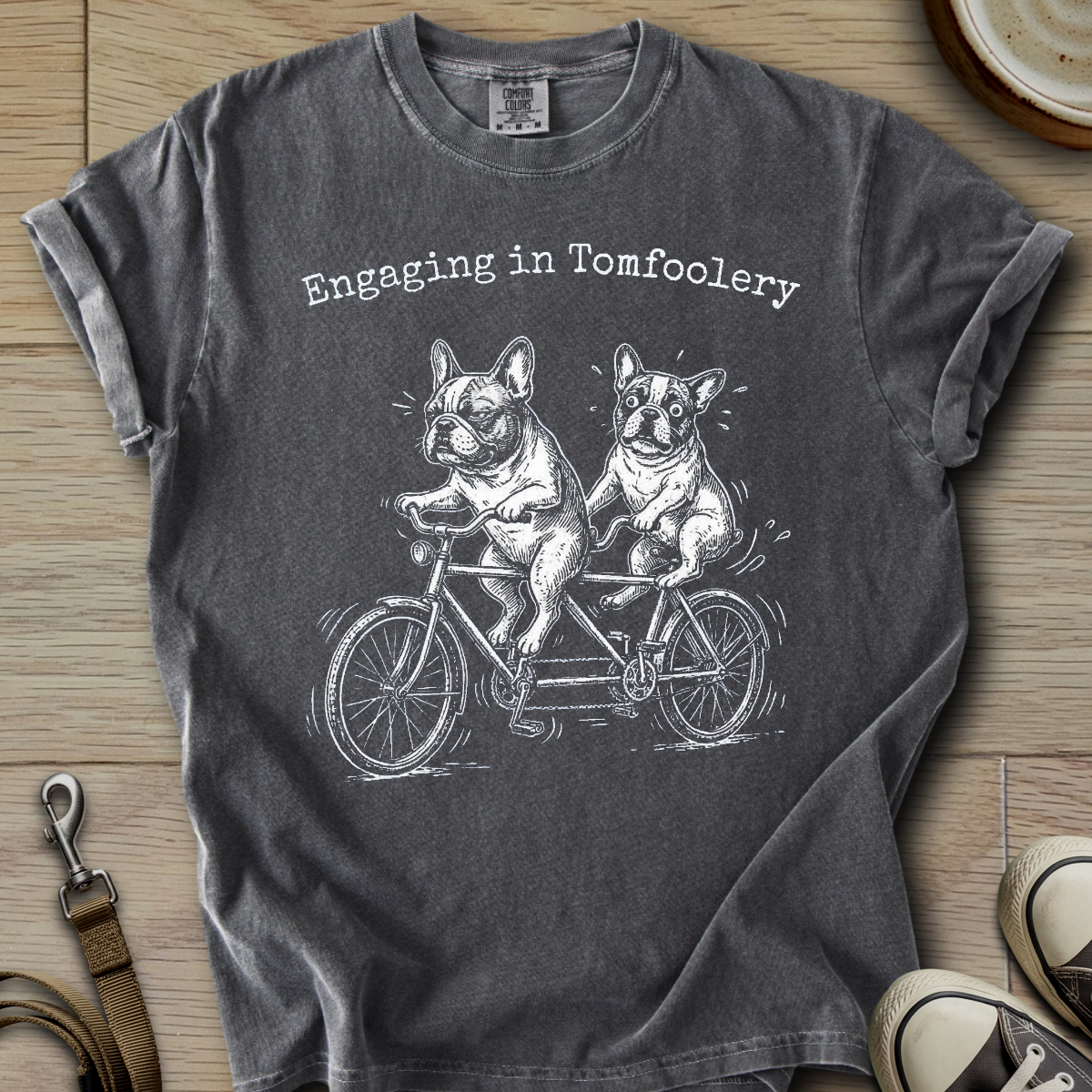 Engaging in Tomfoolery - Frenchie T-Shirt