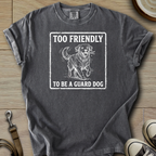 Too Friendly to be a Guard - Golden T-Shirt
