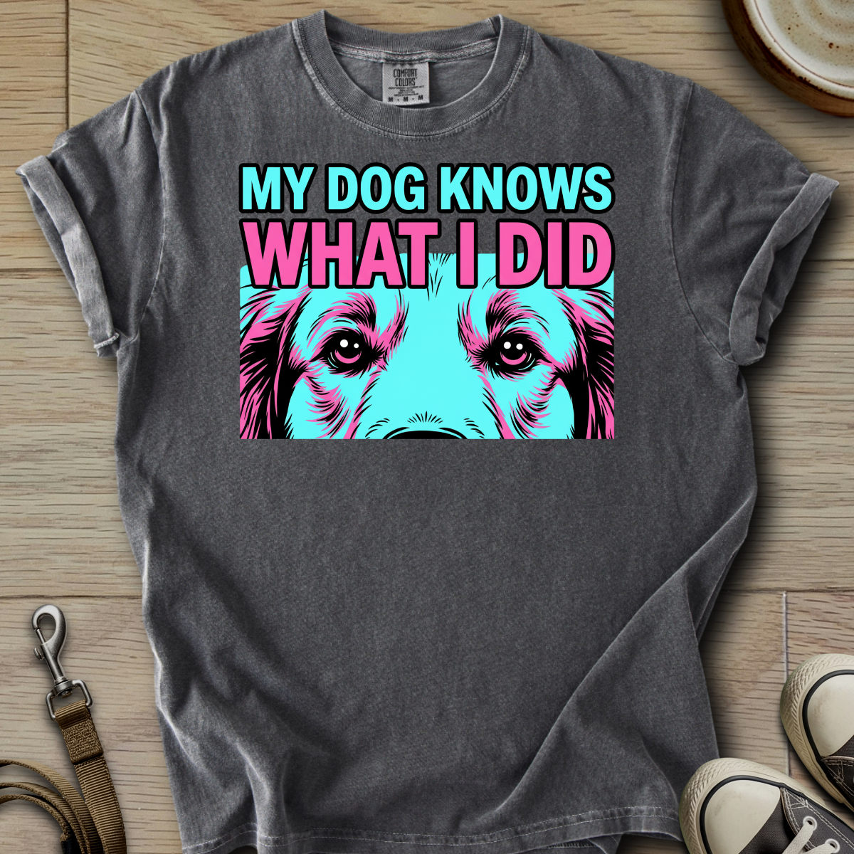 My Dog Knows What I did - Golden T-Shirt