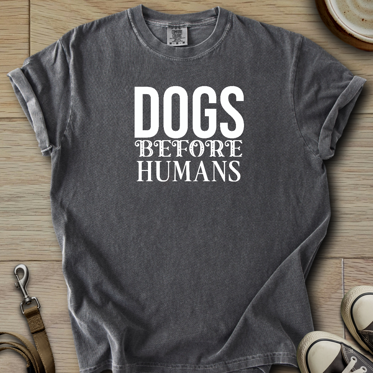 Dogs before Humans T-Shirt