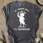 I will Shenanigan - Doxie T-Shirt