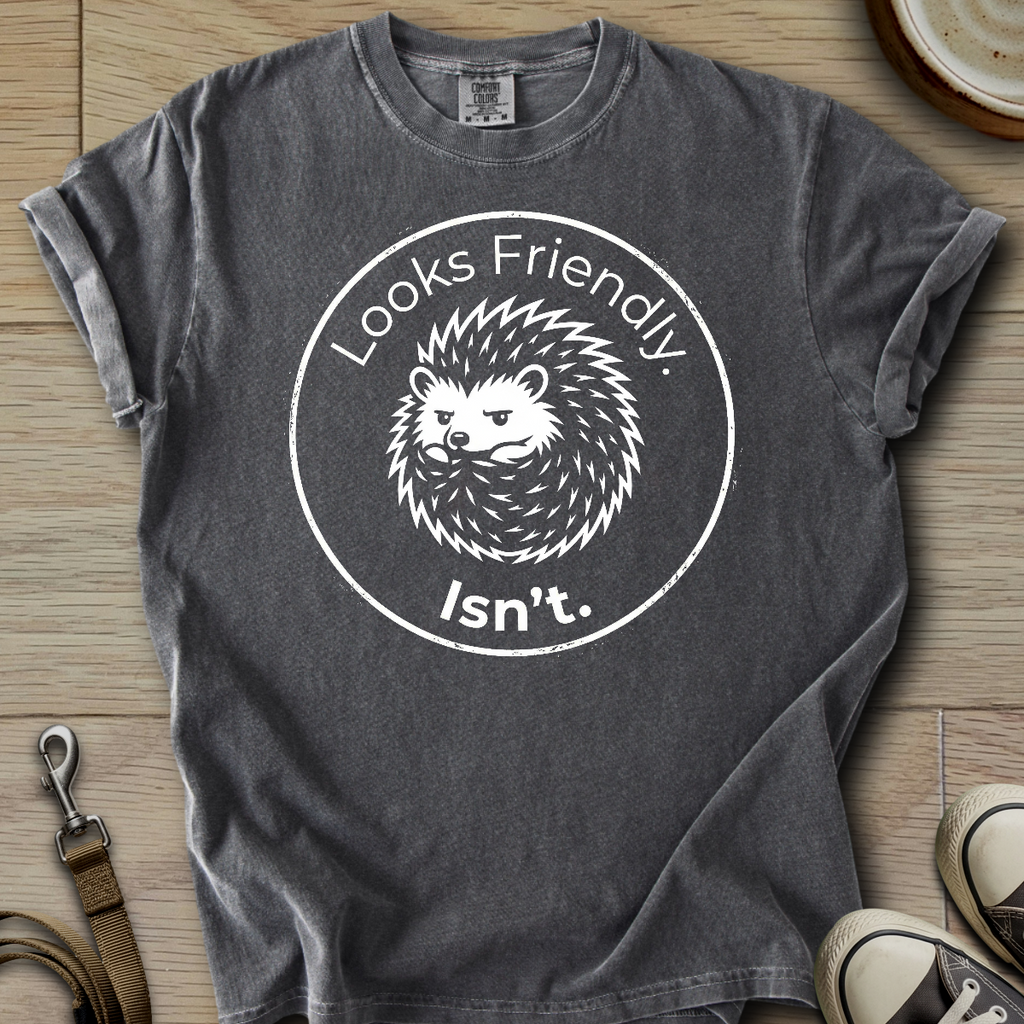 Looks Friendly - Hedgie T-Shirt