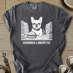 Overworked & Underpetted - Frenchie T-Shirt