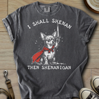 I Shall Shenan - Chihuahua T-Shirt