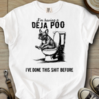 Having a Deja Poo - Frenchie T-Shirt