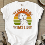 My Dog Knows - Doxie T-Shirt