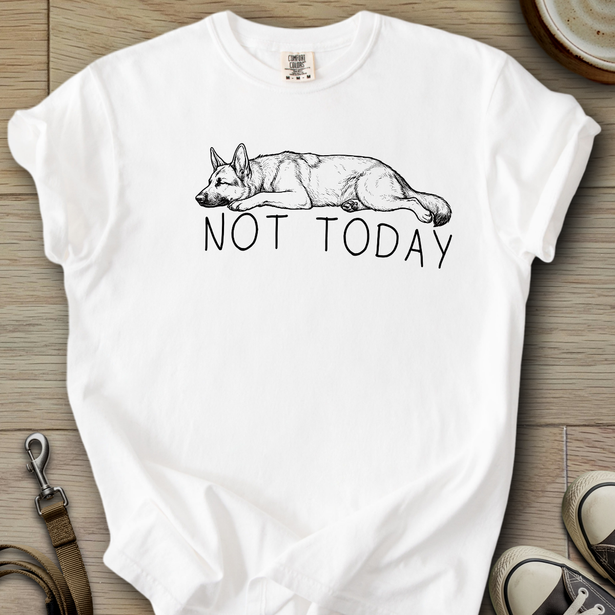 Not Today - GSD T-Shirt