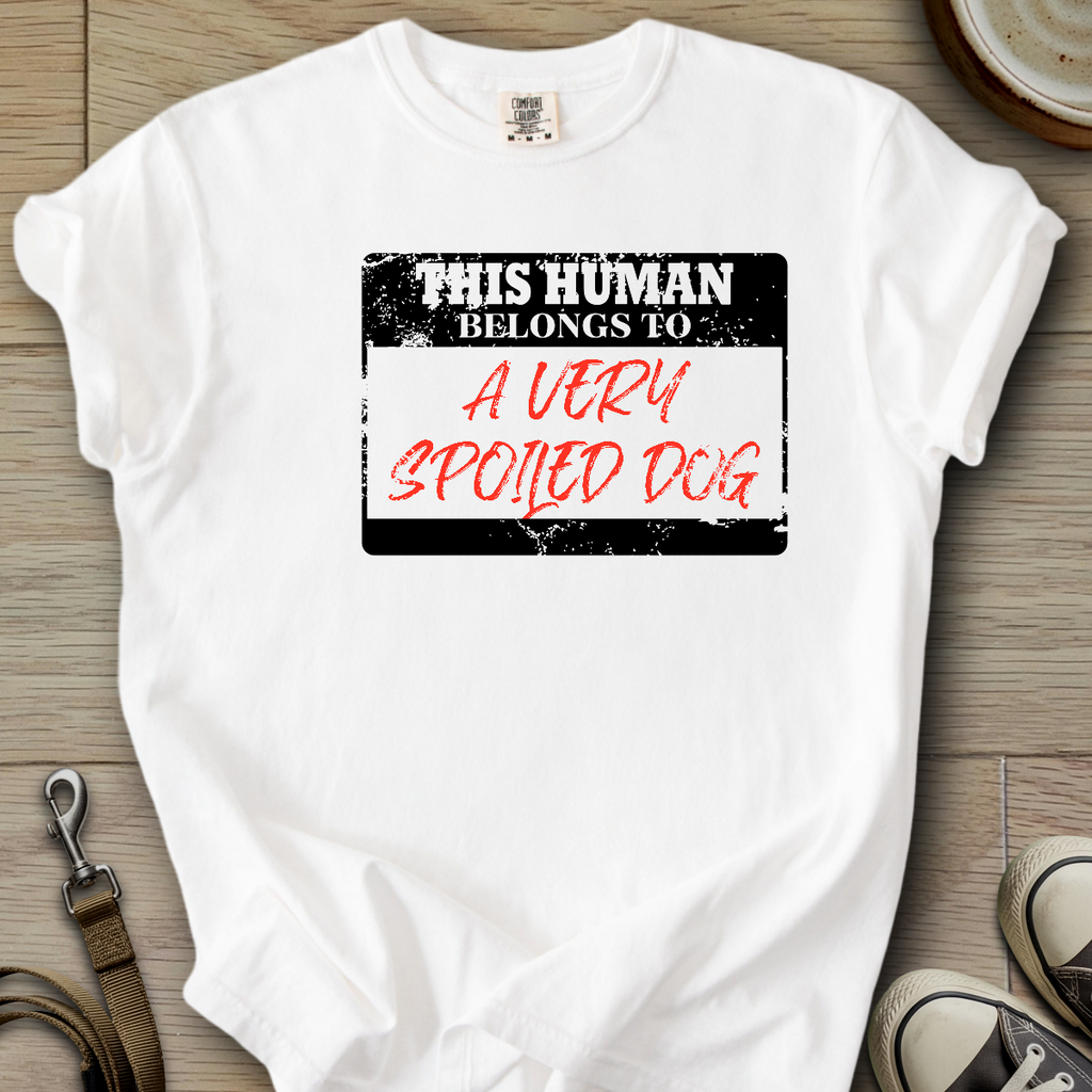 Belongs to a Very Spoiled Dog T-Shirt