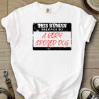 Belongs to a Very Spoiled Dog T-Shirt