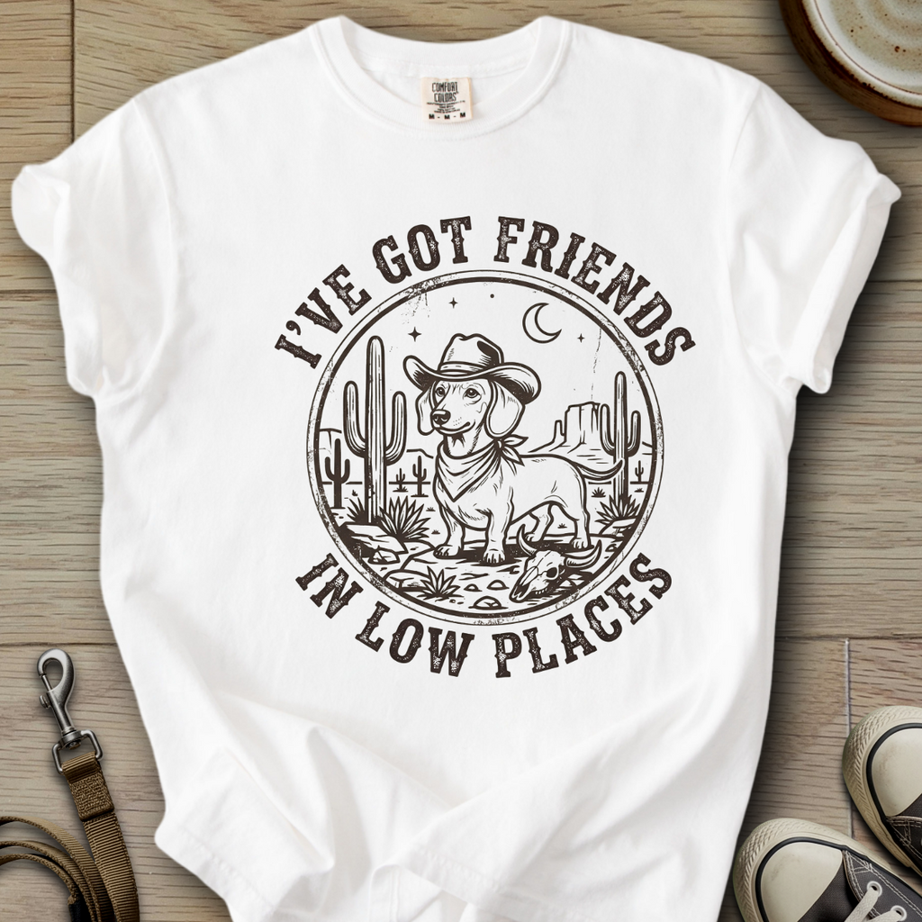 Got Friends in Low Places - Doxie T-Shirt