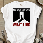 My Dog Knows - Labrador T-Shirt
