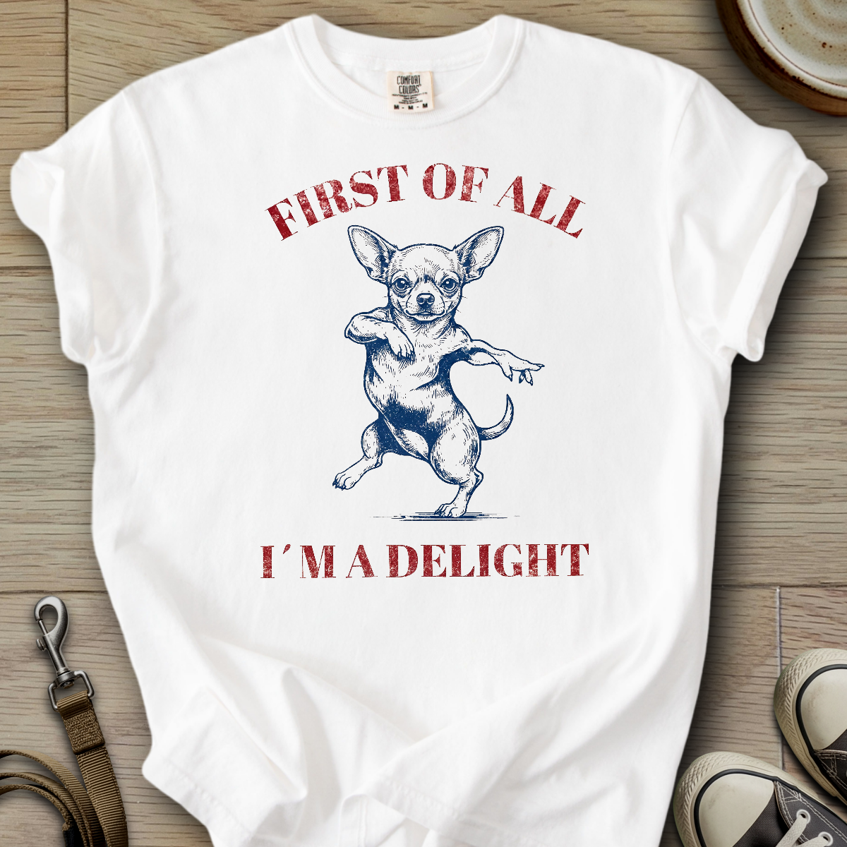 Im a Delight - Chihuahua T-Shirt