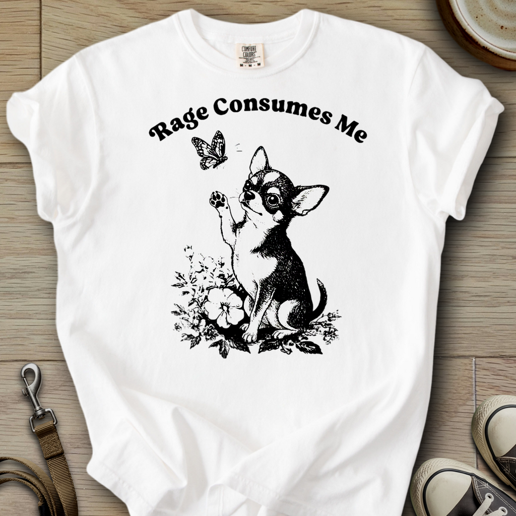 Rage Consumes Me - Chihuahua T-Shirt