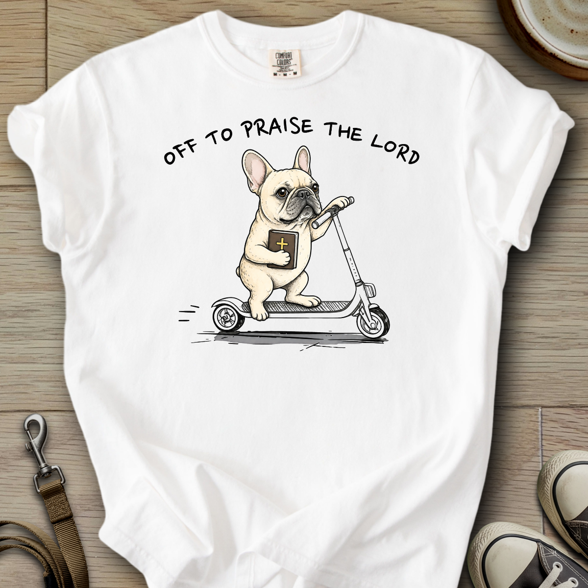 Off to Praise the Lord - Frenchie T-Shirt