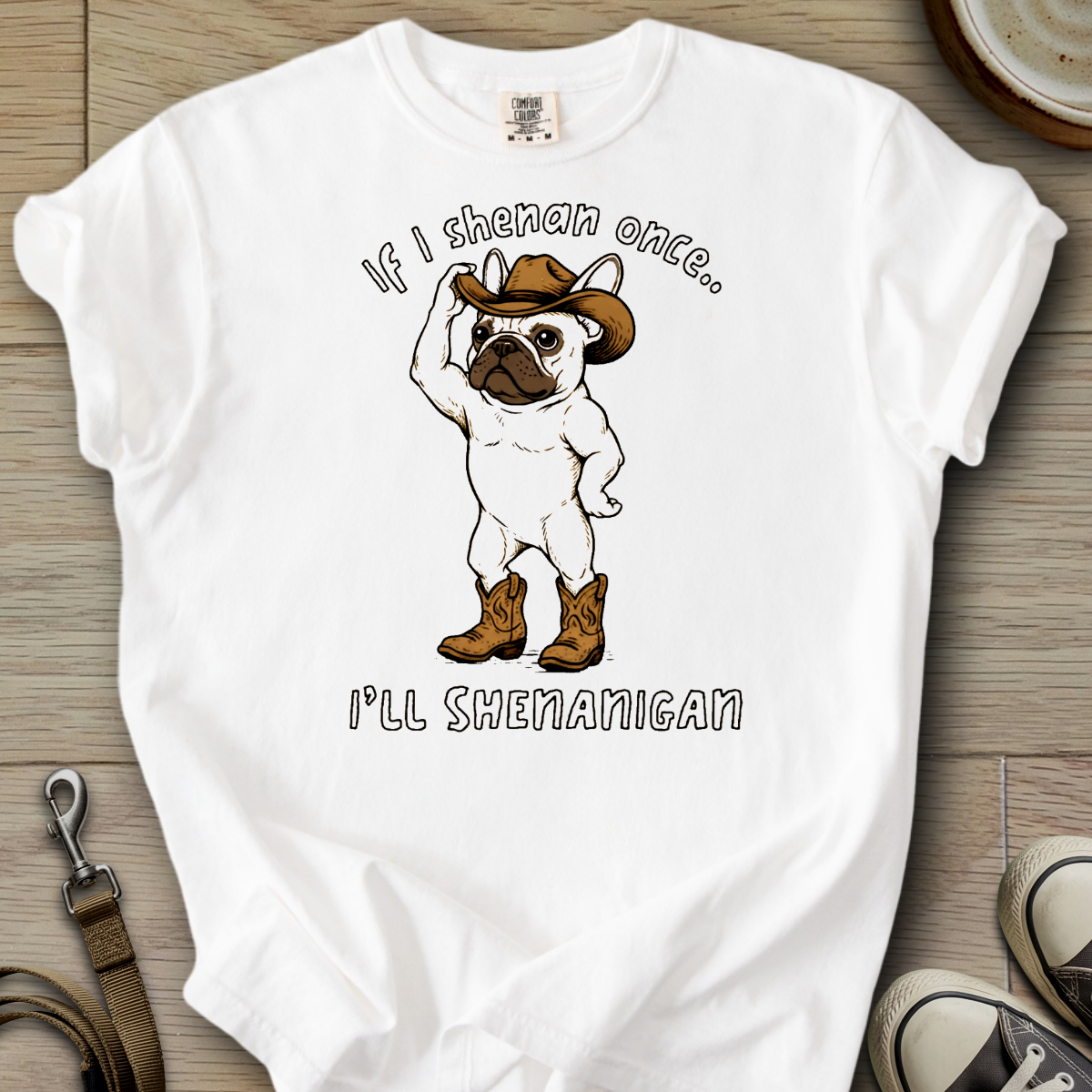 I will Shenanigan - Frenchie T-Shirt