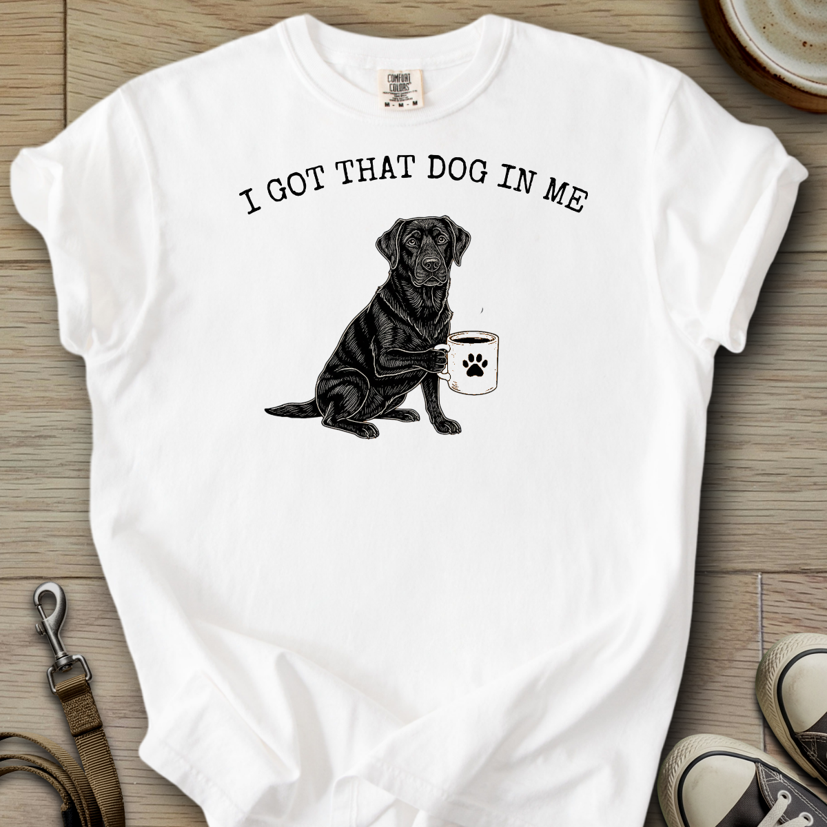 I got that Dog in Me - Labrador T-Shirt