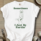 I Just be Fartin - Golden T-Shirt
