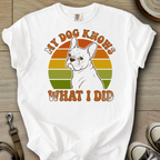 My Dog Knows - Frenchie T-Shirt