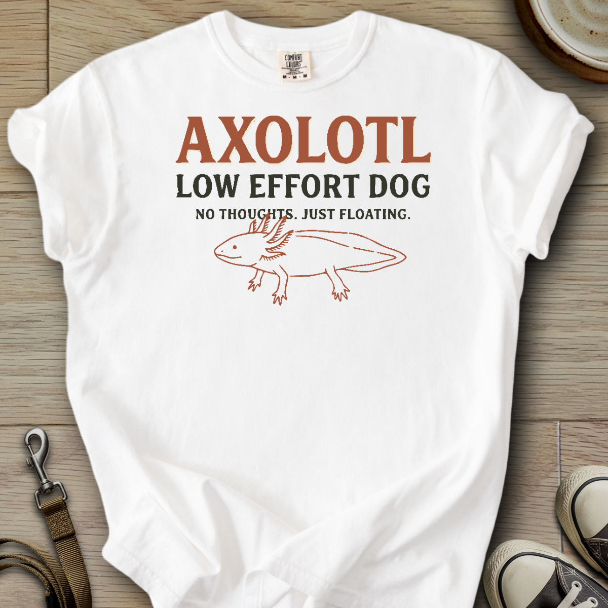 Low Effort Dog - Axolotl T-Shirt
