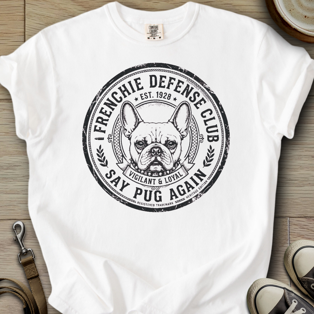 Say Pug Again - Frenchie T-Shirt