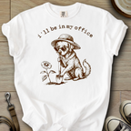 I´ll be in my office - Golden T-Shirt
