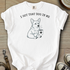I got that Dog in Me - Corgi T-Shirt