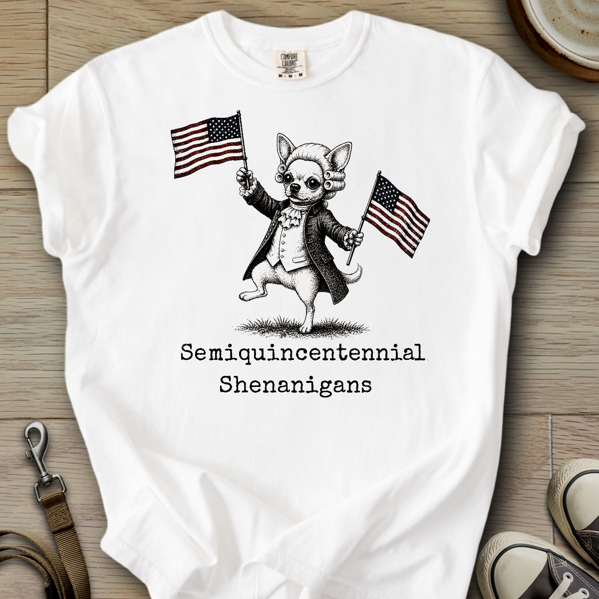 Semiquincentennial Shenanigans - Chihuahua T-Shirt
