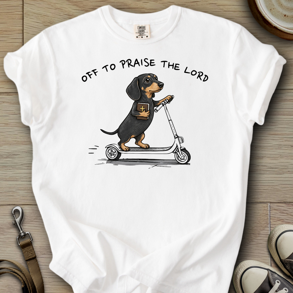 Off to Praise the Lord - Doxie T-Shirt