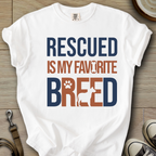 Rescued is my favorite Breed T-Shirt